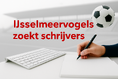 IJsselmeervogels Media zoekt schrijvers